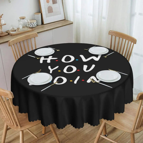 Customized I'll Be There For You Round Tablecloths 60 Inch Friends TV Show Table Covers for Kitchen Table Cloth