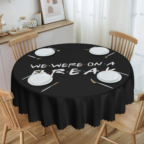 Customized I'll Be There For You Round Tablecloths 60 Inch Friends TV Show Table Covers for Kitchen Table Cloth
